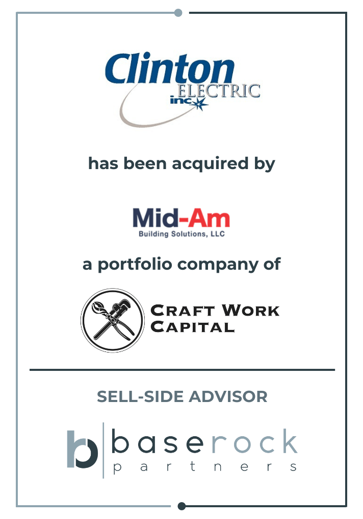 BaseRock Partners Advises Clinton Electric, Inc. on Its Sale to Mid-Am Building Solutions, LLC, a Portfolio Company of Craft Work Capital Investments, LLC