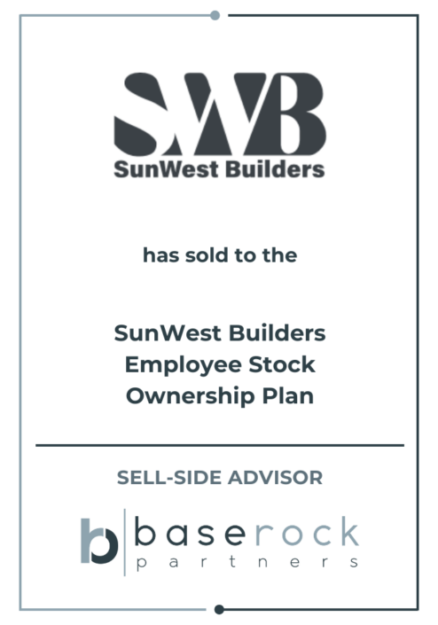 BaseRock Partners Advises SunWest Builders On Its Sale To An ESOP ...