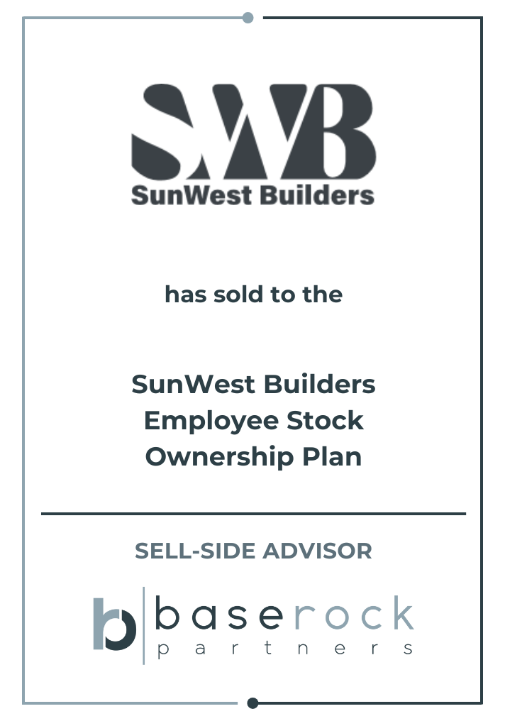 BaseRock Partners Advises SunWest Builders On Its Sale To An ESOP