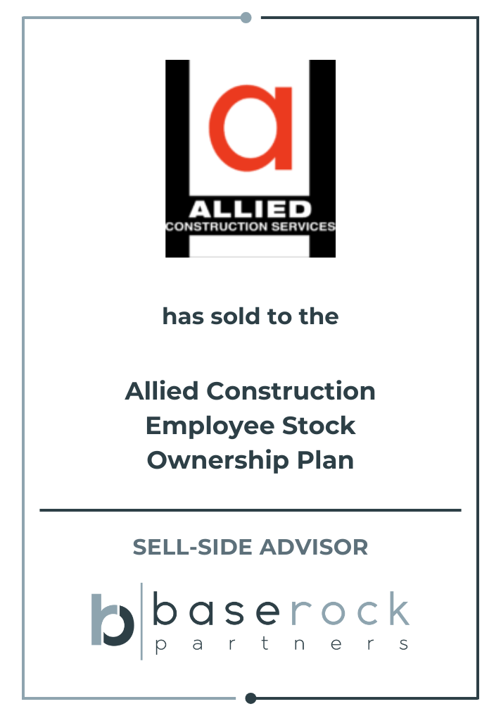 BaseRock Partners Advises Allied Construction Services On Its Sale To An ESOP